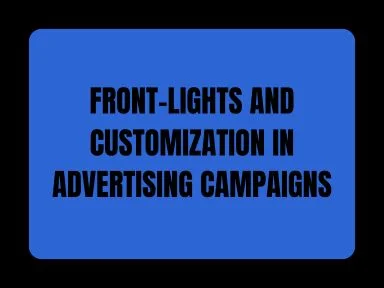 FRONT-LIGHTS AND CUSTOMIZATION IN ADVERTISING CAMPAIGNS