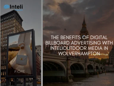 The Benefits of Digital BillBoard Advertising with INTELIOUTDOOR Media in Wolverhampton