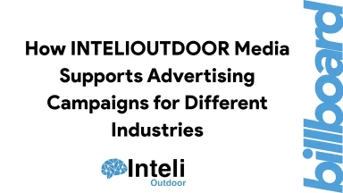 How INTELIOUTDOOR Media Supports Advertising Campaigns for Different Industries